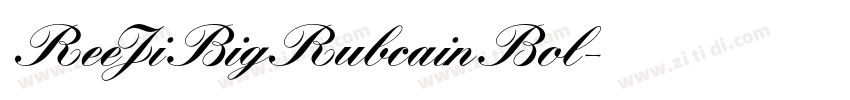 ReeJi BigRubcain Bol字体转换
